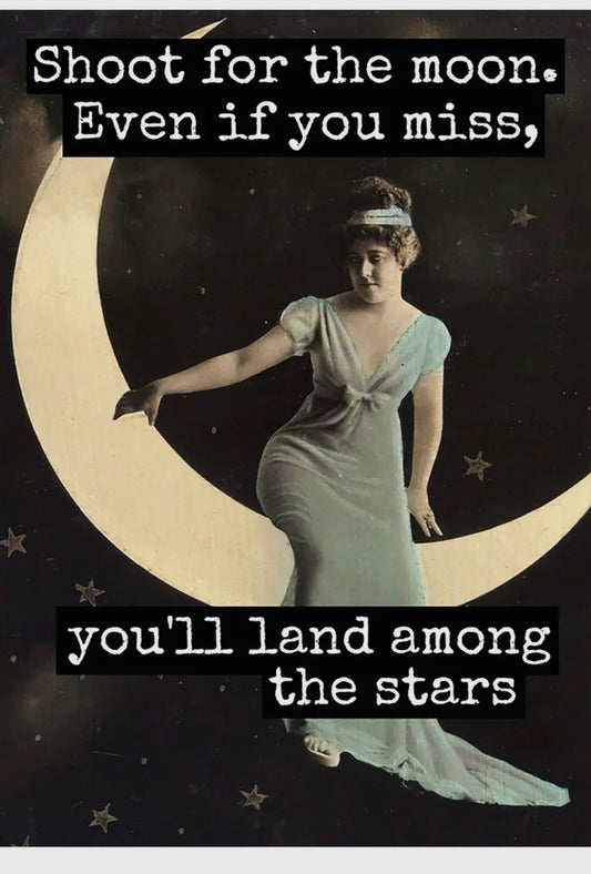 Greeting Card…. Shoot For The Moon