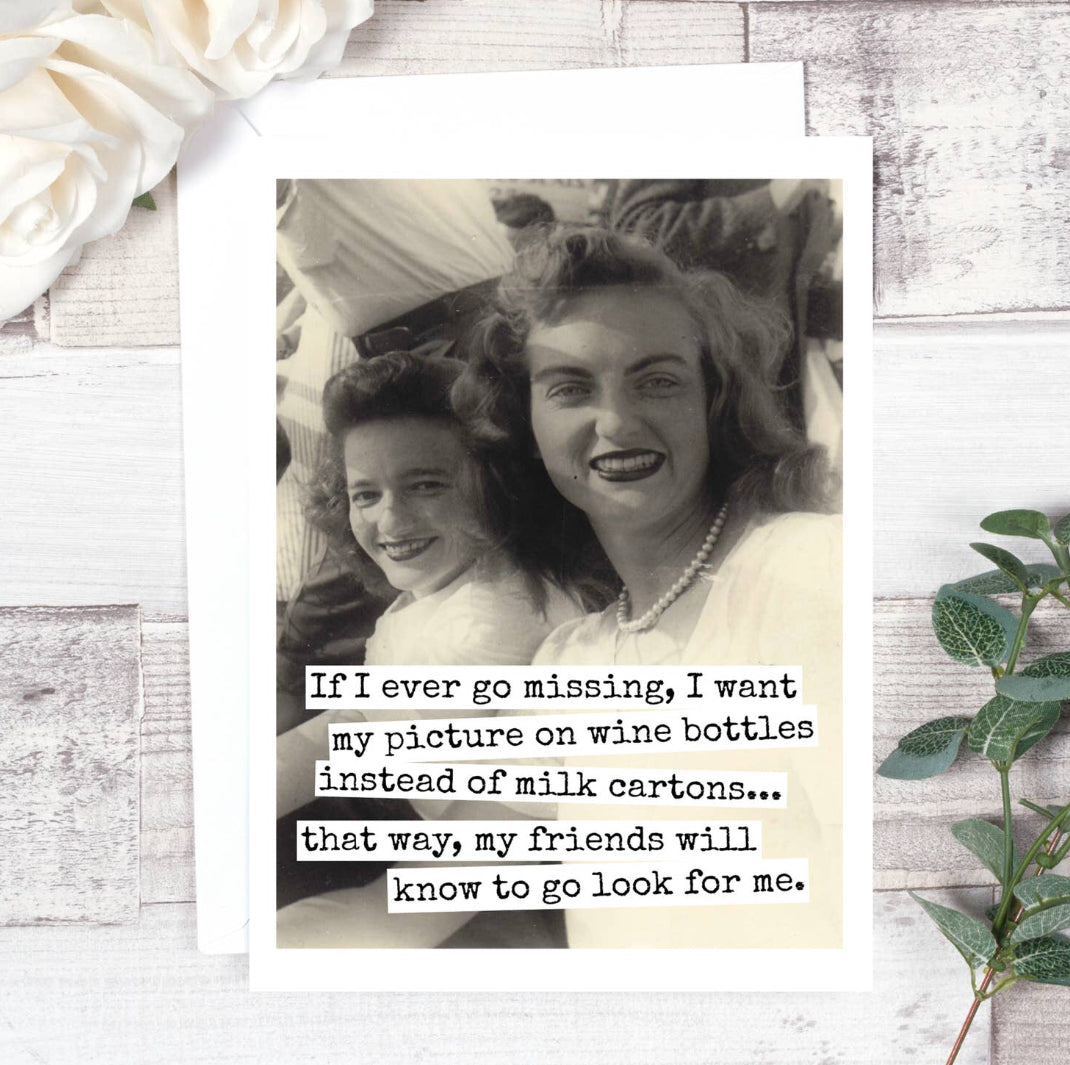 Greeting Card …. If Ever I Go Missing…
