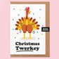 Christmas Twerkey